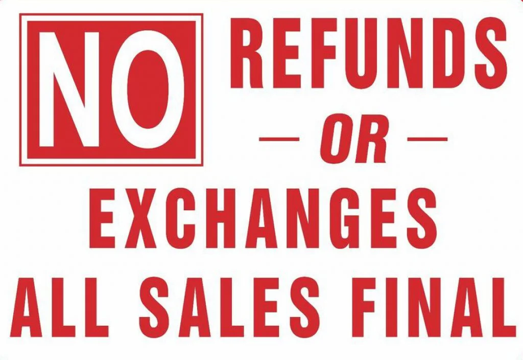no refunds no returns